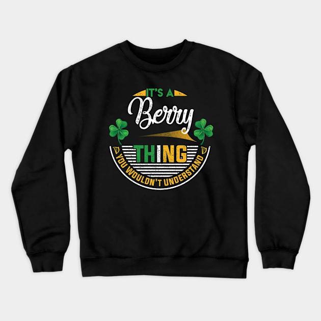 It's A Berry Thing You Wouldn't Understand Crewneck Sweatshirt by Cave Store